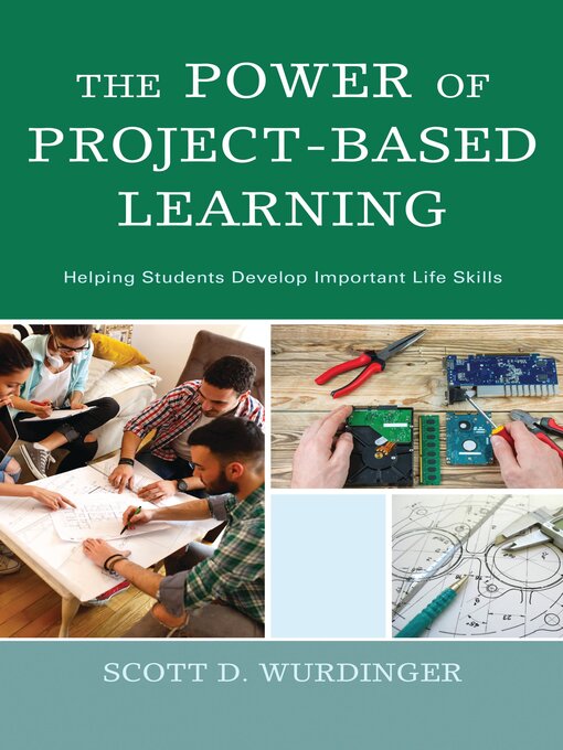 Title details for The Power of Project-Based Learning by Scott D. Wurdinger - Available